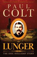 Lunger: The Doc Holliday Story