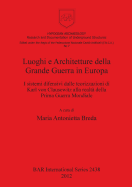 Luoghi e Architetture della Grande Guerra in Europa: I sistemi difensivi dalle teorizzazioni di Karl von Clausewitz alla realt della Prima Guerra Mondiale