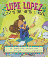 Lupe Lopez: Reglas de Una Estrella de Rock!
