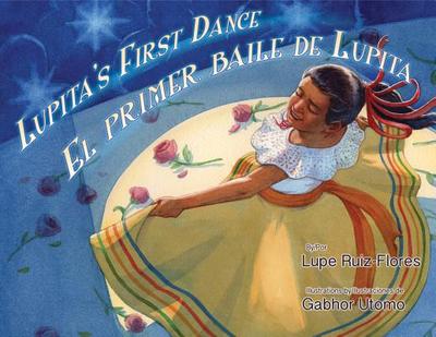 Lupita's First Dance/El Primer Baile de Lupita - Ruiz-Flores, Lupe, and Baeza Ventura, Gabriela (Translated by)