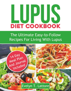 Lupus Diet Cookbook: The Ultimate Easy-to-Follow Recipes for Living with Lupus