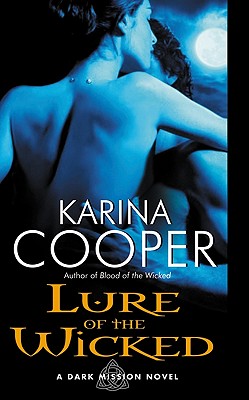 Lure of the Wicked: A Dark Mission Novel - Cooper, Karina