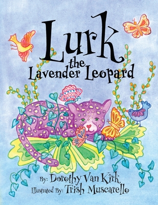 Lurk The Lavender Leopard - Van Kirk, Dorothy, and Muscarello, Trish