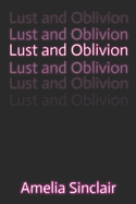 Lust and Oblivion