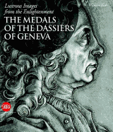 Lustrous Images from the Enlightenment: The Medals of the Dassiers of Geneva