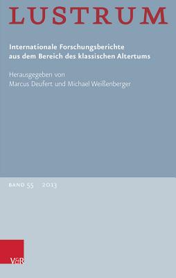 Lustrum Band 55 - 2013 - Kissel, Walter, and Deufert, Marcus (Editor), and Weissenberger, Michael (Editor)