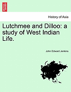 Lutchmee and Dilloo: A Study of West Indian Life.