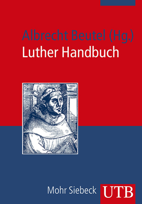 Luther Handbuch - Beutel, Albrecht (Editor)