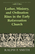 Luther, Ministry, and Ordination Rites in the Early Reformation Church