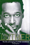 Luther: The Life and Longing of Luther Vandross - Seymour, Craig