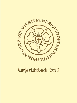 Lutherjahrbuch 88. Jahrgang 2021: Organ Der Internationalen Lutherforschung - Spehr, Christopher (Editor)