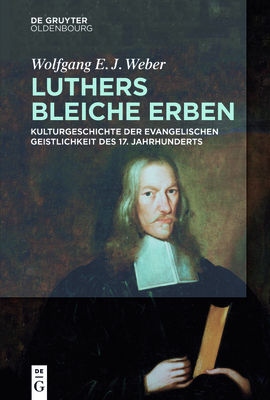 Luthers Bleiche Erben - Weber, Wolfgang