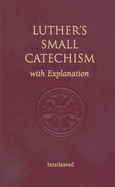 Luther's Small Catechism with Explanation - Concordia Publishing House (Creator)