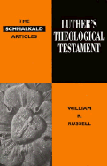 Luthers Theological Testament - Russell, William R