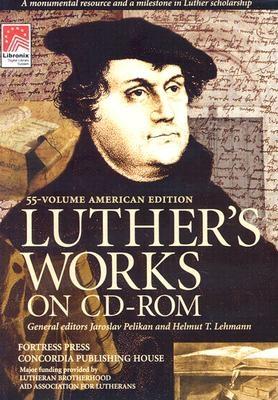 Luthers Works - Luther, Martin, and Pelikan, Jaroslav Jan (Editor), and Lehmann, Helmut T (Editor)