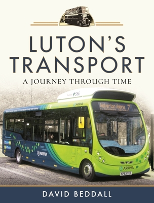 Luton's Transport: A Journey Through Time - Beddall, David
