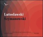 Lutoslawski, Szymanowski