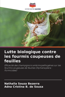 Lutte biologique contre les fourmis coupeuses de feuilles - Souza Bezerra, Nathalia, and B de Sousa, Adna Cristina