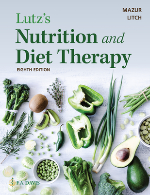 Lutz's Nutrition and Diet Therapy - Mazur, Erin E, Msn, RN, and Litch, Nancy A, MS