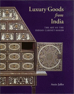 Luxury Goods from India: The Art of the Indian Cabinet-Maker