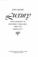 Luxury: The Concept in Western Thought - Sekora, John, Professor