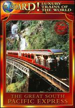 Luxury Trains of the World: The Great South Pacific Express - Robert Garofalo