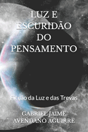 Luz E Escurido Do Pensamento: Fico da Luz e das Trevas