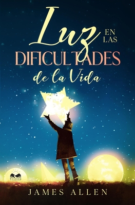 Luz en las Dificultades de la Vida - Herrera, Marcela Allen (Translated by), and Allen, James