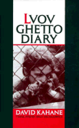Lvov Ghetto Diary - Kahane, David, and Michalowicz, Jerzy (Translated by), and Kahana, David