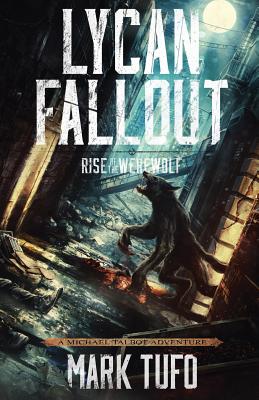 Lycan Fallout: Rise Of The Werewolf - Tufo, Mark