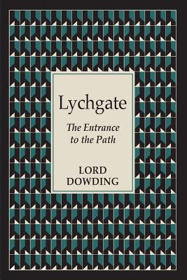 Lychgate: The Entrance to the Path - Dowding, Lord