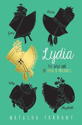 Lydia: The Wild Girl of Pride & Prejudice - Farrant, Natasha