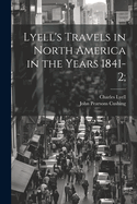 Lyell's Travels in North America in the Years 1841-2;