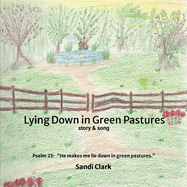 Lying Down in Green Pastures: Story and Song