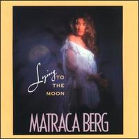 Lying to the Moon - Matraca Berg