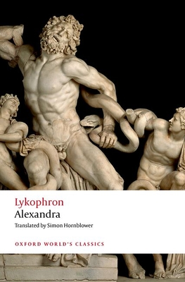 Lykophron: Alexandra - Lykophron, and Hornblower, Simon