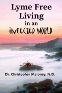 Lyme Free Living in an Infected World