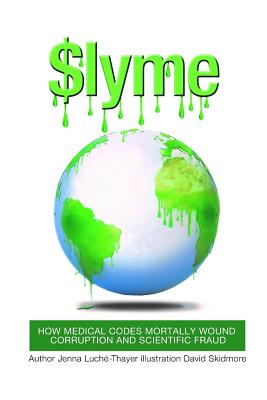 $lyme: How Medical Codes Mortally Wound Corruption and Scientific Fraud - Luche-Thayer, Jenna