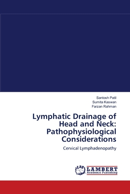 Lymphatic Drainage of Head and Neck: Pathophysiological Considerations - Patil, Santosh, and Kaswan, Sumita, and Rahman, Farzan