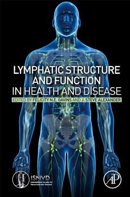 Lymphatic Structure and Function in Health and Disease - Gavins, Felicity N.E. (Editor), and Alexander, J. Steve (Editor)