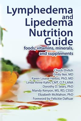 Lymphedema and Lipedema Nutrition Guide - Ehrlich, Chuck, and Iker, Emily, and Herbst, Karen Louise