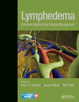 Lymphedema: Complete Medical and Surgical Management - Neligan, Peter C (Editor), and Masia, Jaume (Editor), and Piller, Neil (Editor)