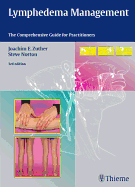 Lymphedema Management: The Comprehensive Guide for Practitioners