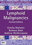 Lymphoid Malignancies: Evidence-based Handbook of Investigation and Diagnosis