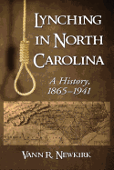 Lynching in North Carolina: A History, 1865-1941