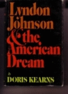 Lyndon Johnson and the American Dream - Goodwin, Doris Kearns