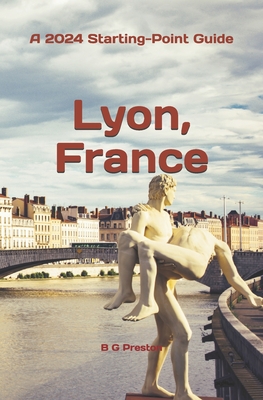 Lyon, France: Plus the Sane and Rhne Confluence Region - Preston, B G
