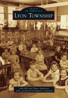 Lyon Township - Bell, John, and Andreassi, Diane, and Crawford, Hugh D (Foreword by)