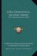 Lyra Germanica, Second Series: The Christian Life (1872)