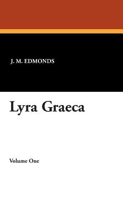 Lyra Graeca - Edmonds, J M